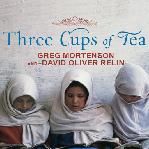 Three Cups of Tea, Greg Mortenson, David Oliver Relin