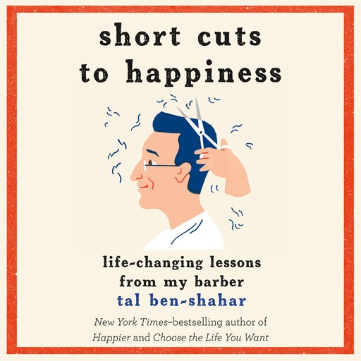 Short Cuts to Happiness, Tal Ben-Shahar