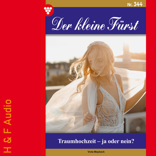 Traumhochzeit - ja oder nein? - Der kleine Fürst, Band 344 (ungekürzt), Viola Maybach