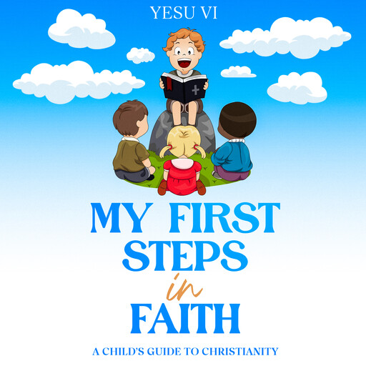 My First Steps in Faith, Yesu Vi