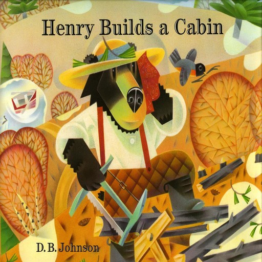 Henry Builds A Cabin, D.B. Johnson
