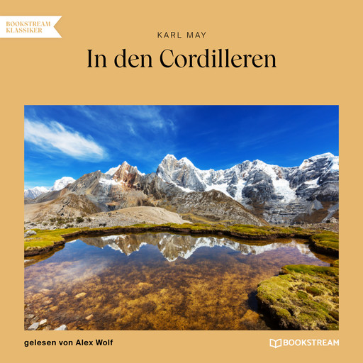 In den Cordilleren (Ungekürzt), Karl May