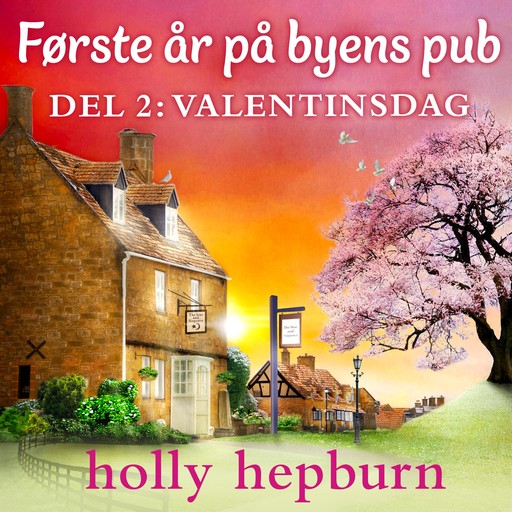 Første år på byens pub 2: Valentinsdag, Holly Hepburn