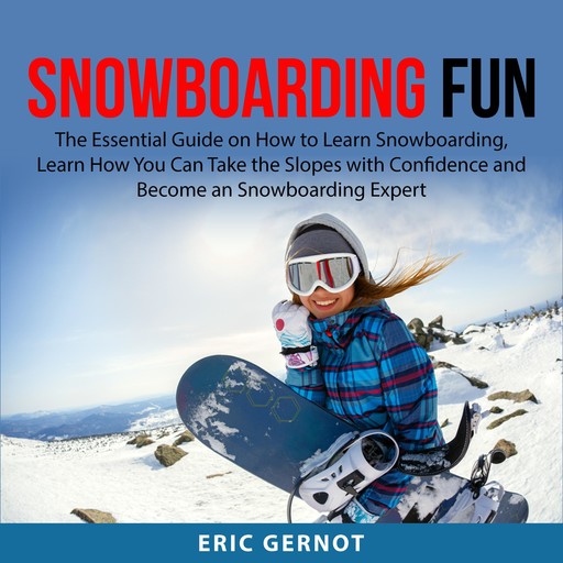 Snowboarding Fun, Eric Gernot