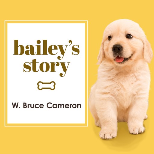 Bailey's Story, W.Bruce Cameron