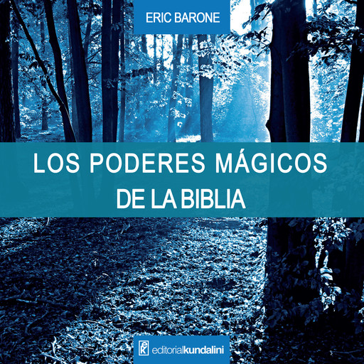 Los poderes mágicos de la Biblia, Eric Barone