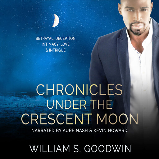 Chronicles Under the Crescent Moon, William S. Goodwin