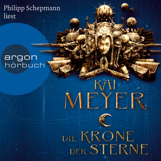 Die Krone der Sterne (Ungekürzte Lesung), Kai Meyer