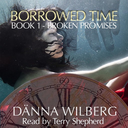 Borrowed Time - Book 1 - Broken Promises, Dänna Wilberg