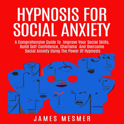 Hypnosis for Social Anxiety, James Mesmer