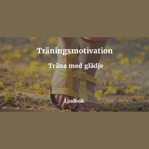 Träningsmotivation - Bli motiverad för träning och motion, Rolf Jansson