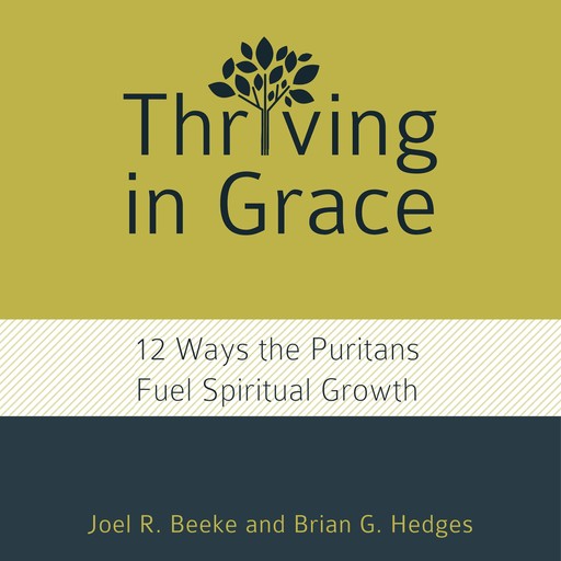 Thriving in Grace, Joel Beeke, Brian Hedges