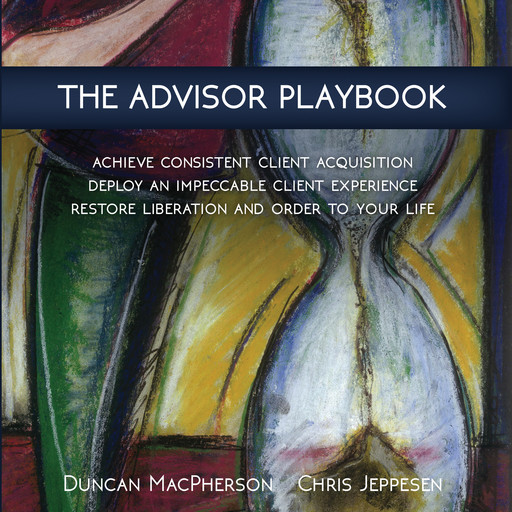 The Advisor Playbook, Chris Jeppesen, Duncan MacPherson