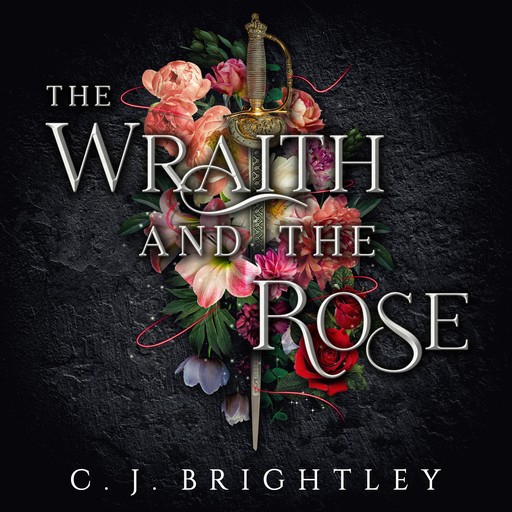 The Wraith and the Rose, C.J. Brightley