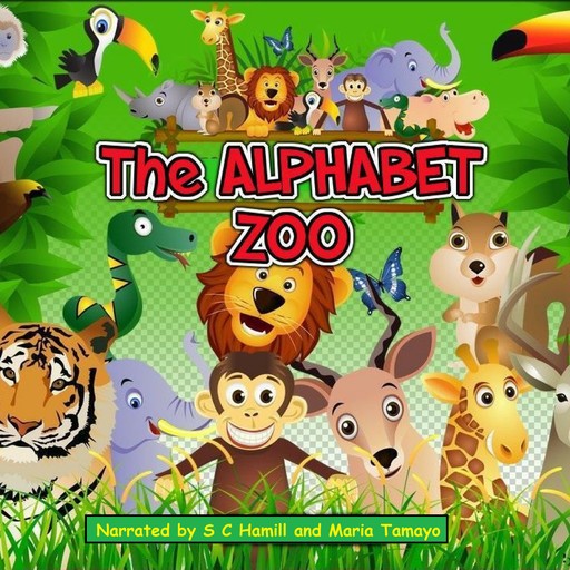 The Alphabet Zoo. A to Z Children's Picture book. Children's rhymning books., S.C. Hamill
