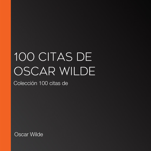 100 citas de Oscar Wilde, Oscar Wilde