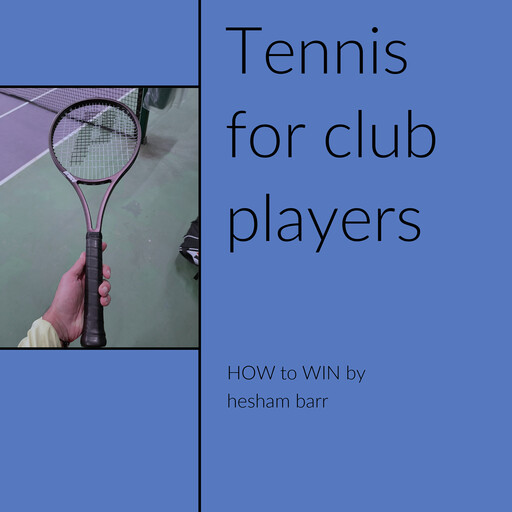 Tennis For Club Players, Hesham Barr