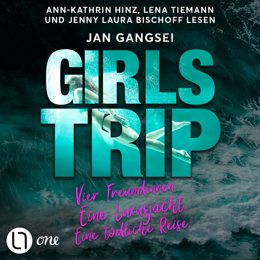 Girls' Trip - Vier Freundinnen. Eine Luxusjacht. Eine tödliche Reise. (Ungekürzt), Jan Gangsei