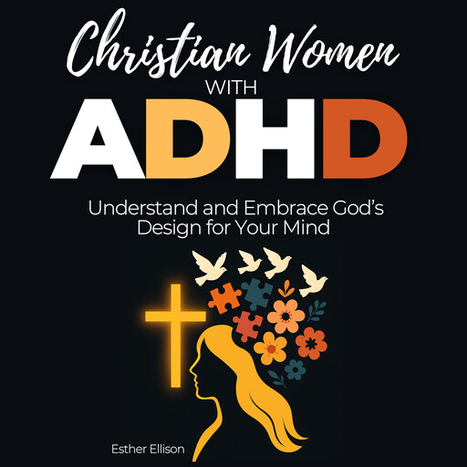 Christian Women with ADHD, Esther Ellison