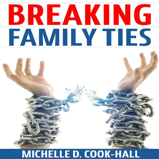 Breaking Family Ties, Michelle D. Cook-Hall