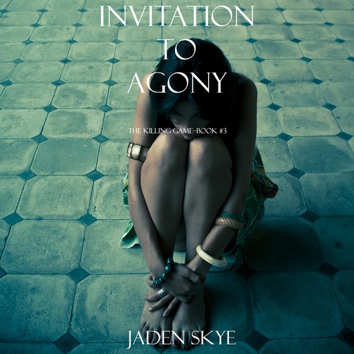 Invitation to Agony (The Killing Game--Book 3), Jaden Skye