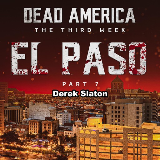 Dead America: El Paso Pt. 7, Derek Slaton