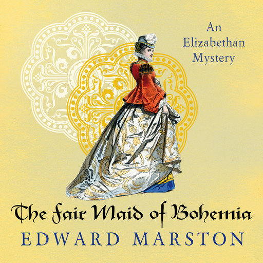 The Fair Maid of Bohemia - Nicholas Bracewell - An Elizabethan Mystery, Book 9 (Unabridged), Edward Marston