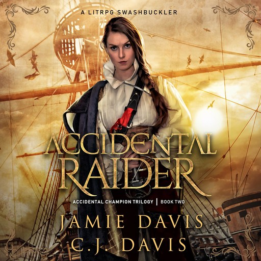 Accidental Raider - Accidental Champion Book 2, Jamie Davis, C.J. Davis