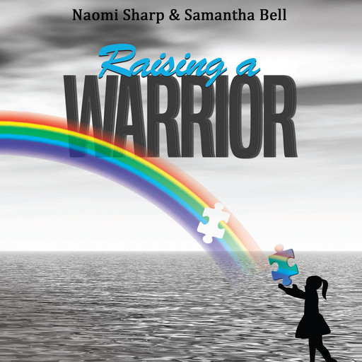 Raising a Warrior, Samantha Bell, Naomi Sharp