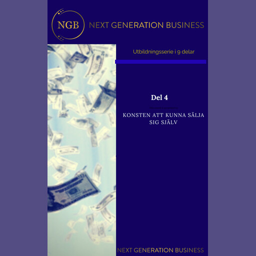 NextGenerationBusiness Del 4 Konsten att kunna sälja sig själv, Annalena Lindroos, Linnea Kempe