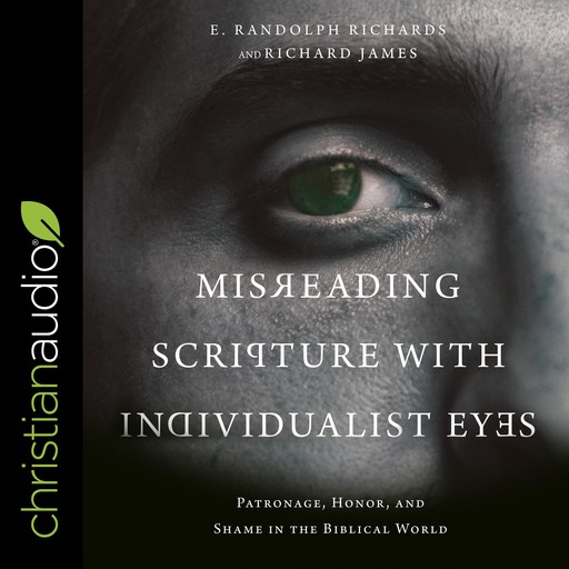 Misreading Scripture with Individualist Eyes, Richard James, E Randolph Richards