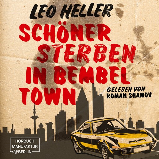 Schöner Sterben in Bembeltown (ungekürzt), Leo Heller