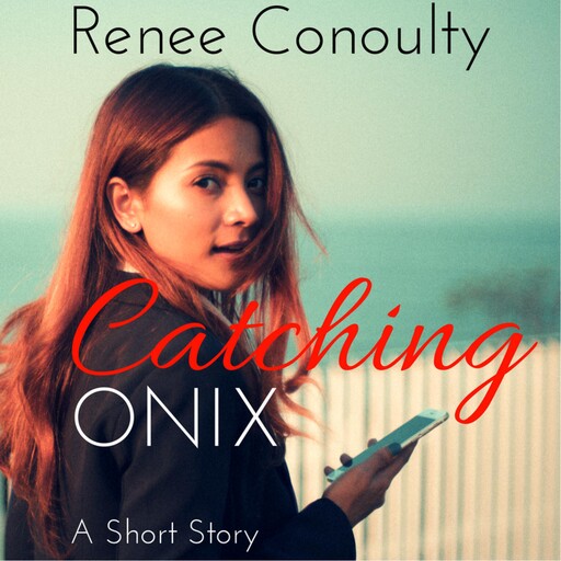 Catching Onix, Renee Conoulty