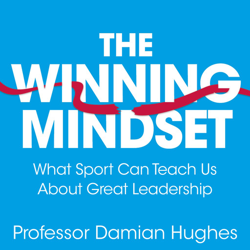 The Five STEPS to a Winning Mindset, Damian Hughes