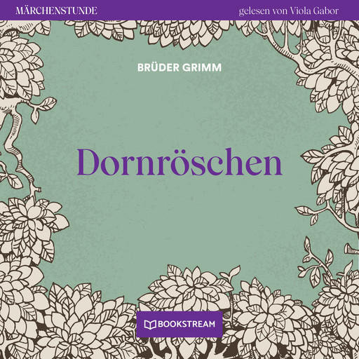 Dornröschen - Märchenstunde, Folge 159 (Ungekürzt), Gebrüder Grimm