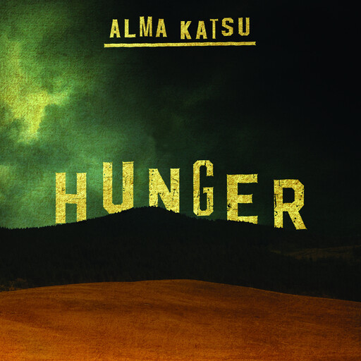Hunger, Alma Katsu