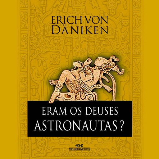 Eram os deuses astronautas?, Erich Von Daniken