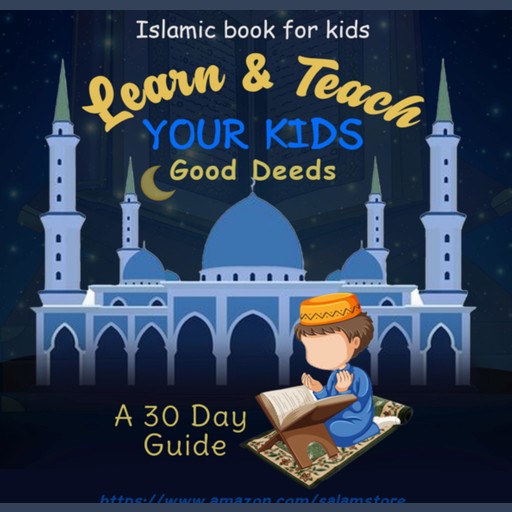 Learn & Teach Your Kids Good Deeds: A 30 Day Guide!, Andrei Besedin