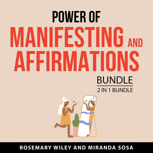 Power of Manifesting and Affirmations Bundle, 2 in 1 Bundle, Rosemary Wiley, Miranda Sosa