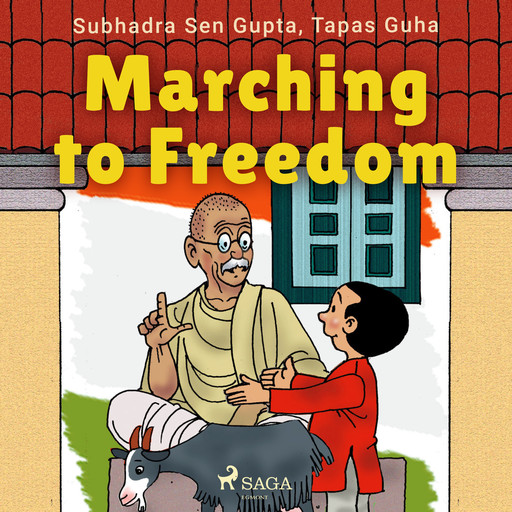 Marching to Freedom, Subhadra Sen Gupta, Tapas Guha