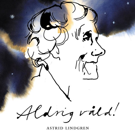 Aldrig våld!, Astrid Lindgren