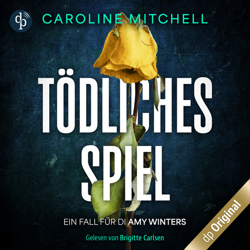 Tödliches Spiel - Ein Fall für DI Amy Winters, Band 1 (Ungekürzt), Caroline Mitchell