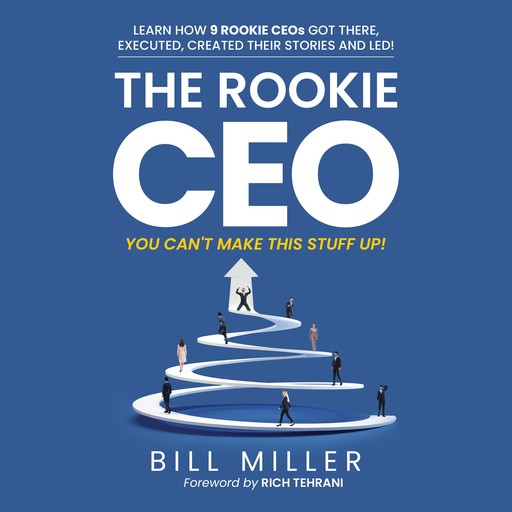 The Rookie CEO, You Can't Make This Stuff Up!, Bill Miller