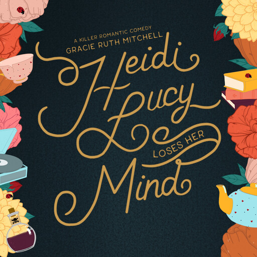 Heidi Lucy Loses Her Mind, Gracie Ruth Mitchell