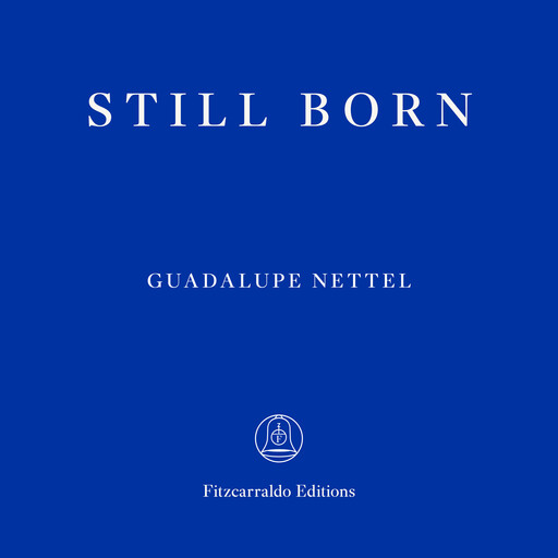 Still Born, Guadalupe Nettel