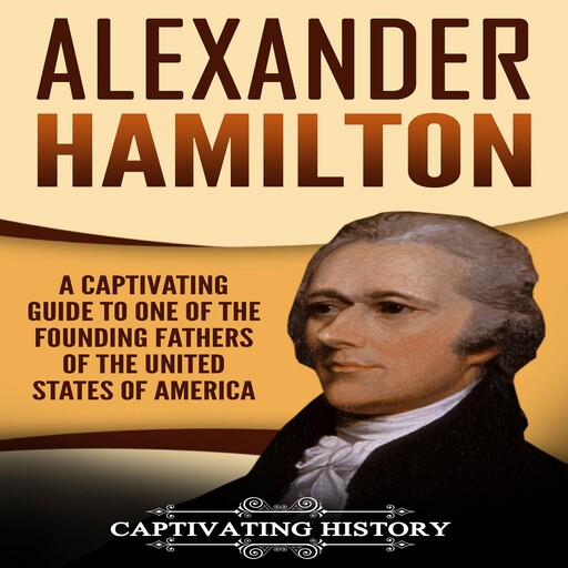 Alexander Hamilton, Captivating History