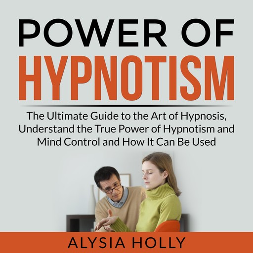 Power of Hypnotism, Alysia Holly