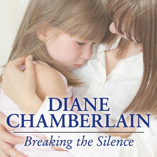 Breaking the Silence, Diane Chamberlain