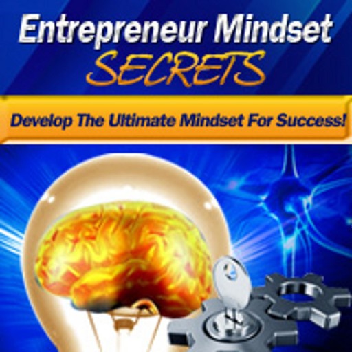 Entrepreneur Mindset Secrets - Think Right, Make It Big, Empowered Living