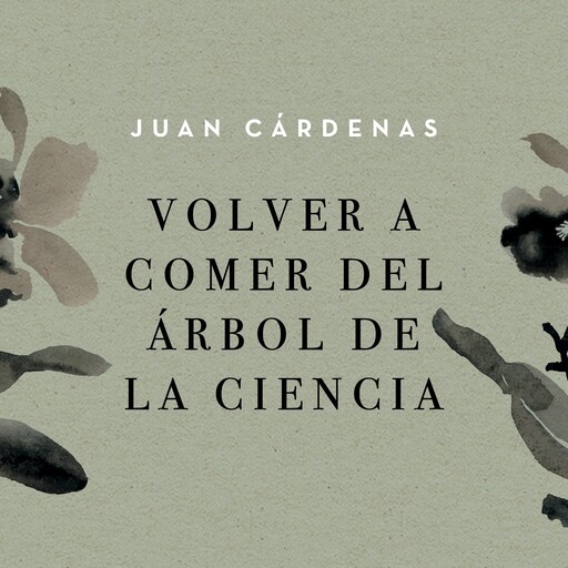 Volver a comer del árbol de la ciencia, Juan Cárdenas